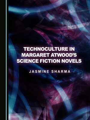 cover image of Technoculture in Margaret Atwood's Science Fiction Novels